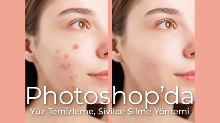 Photoshopda Yuz Temizleme Sivilce Silme Yontemi