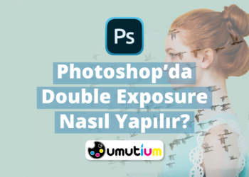 Photoshop Double Exposure Nasil Yapilir